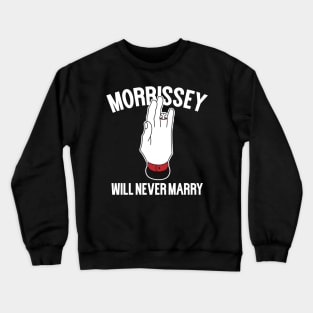 I'll Never Marry Crewneck Sweatshirt